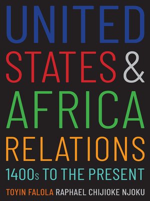 cover image of United States and Africa Relations, 1400s to the Present